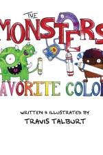 The Monsters' Favorite Colors af Travis Talburt