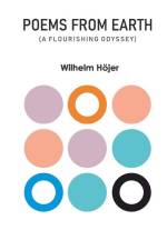 Poems From Earth (A Flourishing Odyssey) af Wilhelm Höjer