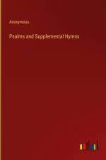 Psalms and Supplemental Hymns af Anonymous