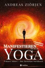 Manifestieren durch Yoga - Wie man mittels Meditation erfolgreich Ziele erreicht af Andreas Ziorjen