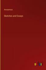 Sketches and Essays af Anonymous