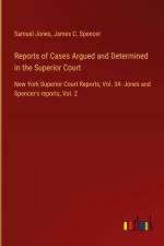 Reports of Cases Argued and Determined in the Superior Court af Samuel Jones