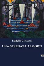 UNA SERENATA AI MORTI af Faldella Giovanni