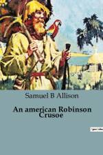 An american Robinson Crusoe af Samuel B Allison