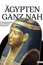 Ägypten ganz nah af Verein zur Förderung des Ägyptischen Museums Berlin e. V.