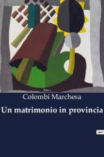 Un matrimonio in provincia af Colombi Marchesa
