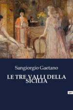 LE TRE VALLI DELLA SICILIA af Sangiorgio Gaetano