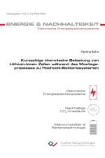 Kurzzeitige thermische Belastung von Lithium-Ionen Zellen während des Montageprozesses zu Hochvolt-Batteriesystemen af Pamina Bohn