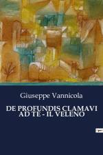 DE PROFUNDIS CLAMAVI AD TE - IL VELENO af Giuseppe Vannicola