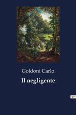 Il negligente af Goldoni Carlo