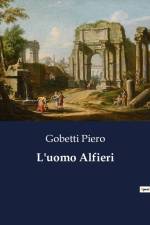 L'uomo Alfieri af Gobetti Piero
