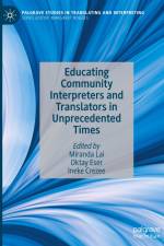Educating Community Interpreters and Translators in Unprecedented Times af Miranda Lai