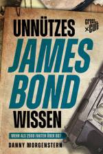 Unnützes James Bond Wissen af Danny Morgenstern