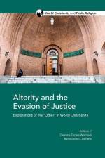 Alterity and the Evasion of Justice: Explorations of the Other in World Christianity af Deanna Ferree Womack