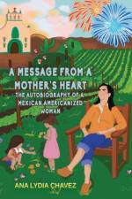 A Message from a Mother's Heart af Ana Lydia Chavez