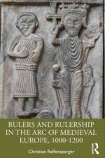 Rulers and Rulership in the Arc of Medieval Europe, 1000-1200 af Christian (Wittenberg University Raffensperger
