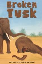 Broken Tusk af Puthalath Raghuprasad