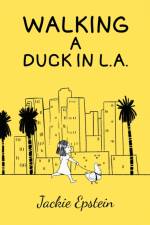 Walking a Duck in L.A. af Jackie Epstein