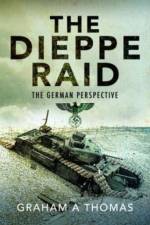 The Dieppe Raid af Graham A Thomas