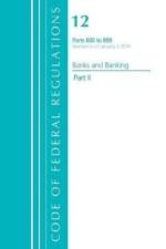 Code of Federal Regulations, Title 12 Banks and Banking 600-899, Revised as of January 1, 2021 af Office of the Federal Register (U.S.)
