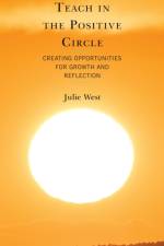 Teach in the Positive Circle af Julie West