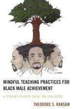 Mindful Teaching Practices for Black Male Achievement af Theodore S. Ransaw