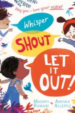 Whisper, Shout: Let It Out! af Madhvi Ramani