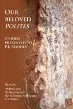 Our Beloved Polites: Studies presented to P.J. Rhodes af Daniela Ferreira