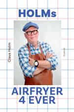 Holms airfryer 4ever af Claus Holm