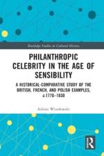 Philanthropic Celebrity in the Age of Sensibility af Adrian (Jagiellonian University Wesolowski
