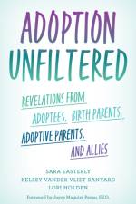 Adoption Unfiltered af Sara Easterly