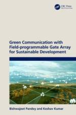 Green Communication with Field-programmable Gate Array for Sustainable Development af Bishwajeet (Gyancity Research Lab) Pandey
