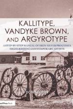 Kallitype, Vandyke Brown, and Argyrotype af Donald Nelson