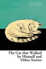 The Cat that Walked by Himself and Other Cat Stories