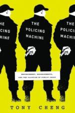 The Policing Machine af Tony Cheng