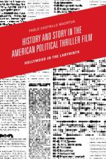 History and Story in the American Political Thriller Film af Pablo Castrillo Maortua
