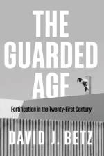 The Guarded Age af David J. Betz