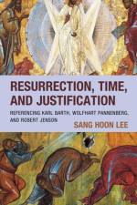 Resurrection, Time, and Justification af Sang Hoon Lee