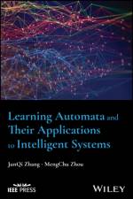 Learning Automata and Their Applications to Intelligent Systems af JunQi (Tongji University) Zhang