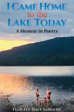 I Came Home to the Lake Today af Felicity Hale Sargent