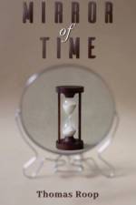 Mirror of Time af Thomas Roop
