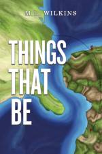 Things That Be af M L Wilkins