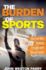 The Burden of Sports af John Weston Parry