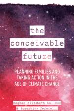 The Conceivable Future af Meghan Elizabeth Kallman