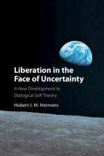 Liberation in the Face of Uncertainty af Hubert J. M. (Radboud Universiteit Nijmegen) Hermans