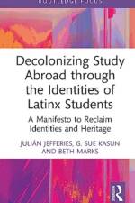 Decolonizing Study Abroad through the Identities of Latinx Students af G. Sue (Georgia State University Kasun