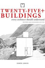 Twenty-Five+ Buildings Every Architect Should Understand af Simon Unwin