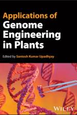 Applications of Genome Engineering in Plants af S Upadhyay