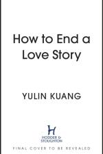 How to End a Love Story af Yulin Kuang
