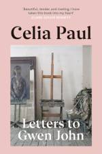 Letters to Gwen John af Celia Paul